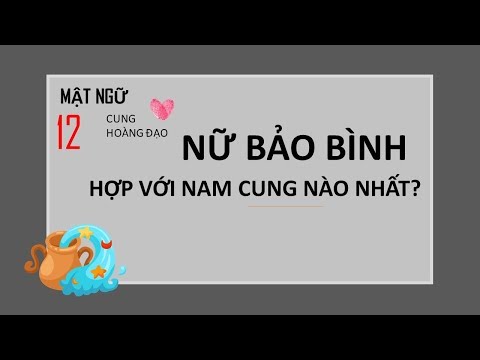 Video Nữ Bảo Bình hợp với nam cung nào nhất? | Bí mật 12... - youtube