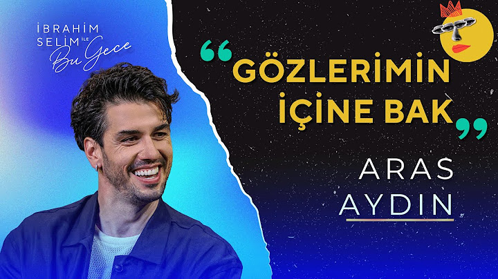 Aras Aydın ile Gözlerimin İçine Bak | İbrahim Selim ile Bu Gece
