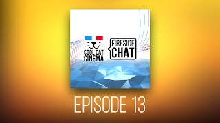 Cool Cat Cinema Fireside Chat Episode 13