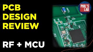RF + MCU PCB Design Review - Phil's Lab #76