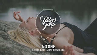 Mothica - No One (Kayge Calypso & DUNN Remix)