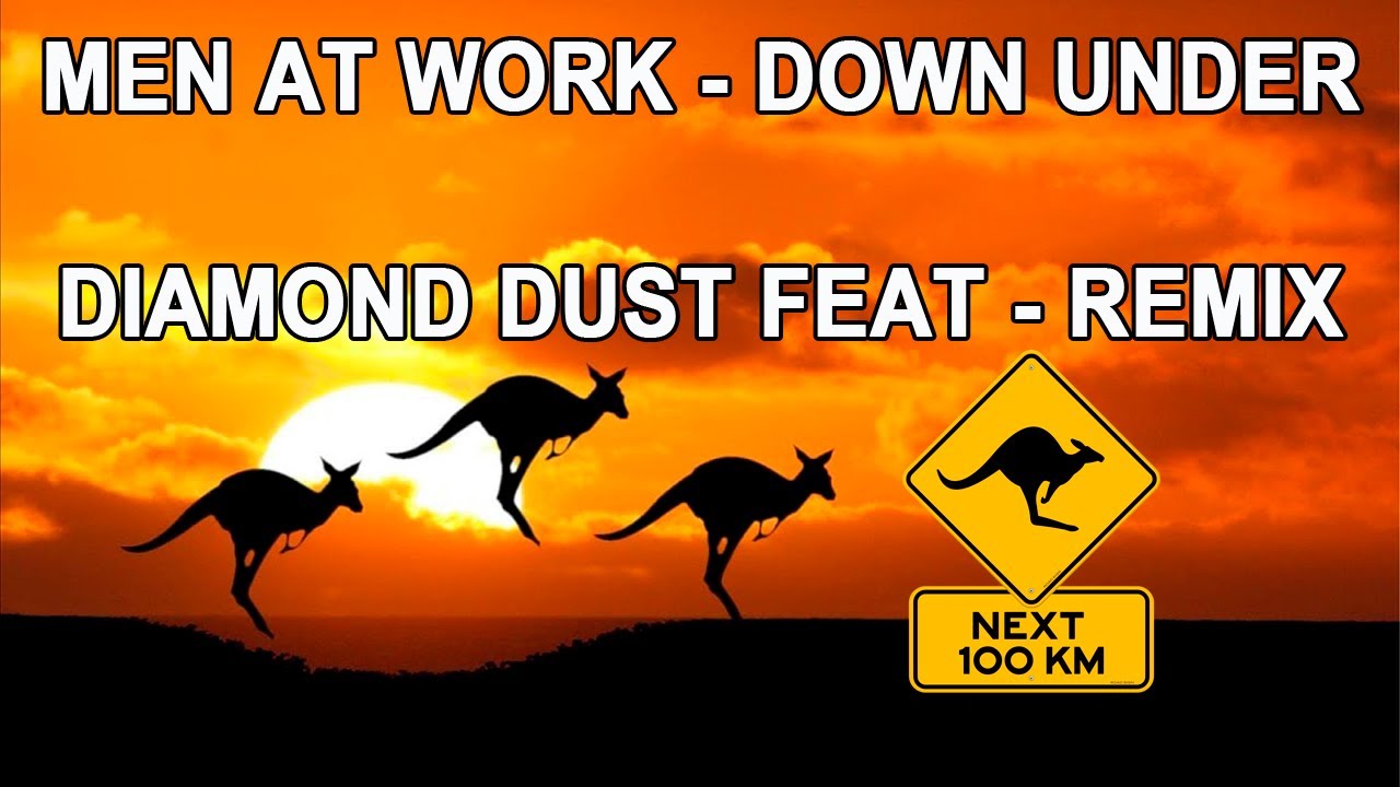 Men At Work - Down Under - Diamond Dust Feat - Remix
