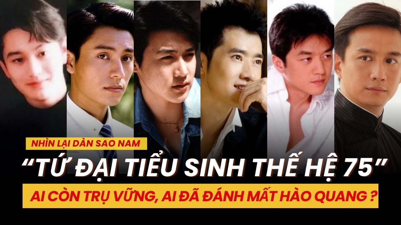 NHÌN LẠI DÀN SAO NAM LỨA 1975: TỨ ĐẠI TIỂU SINH MỘT THỜI OANH LIỆT GIỜ BỊ NHÓM HẠNG 2 VƯỢT MẶT