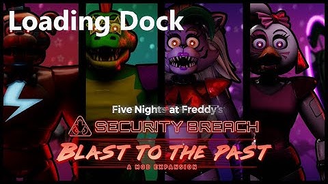 (Loading Dock) FNAF- Security Breach   (X Box)     Walkthrough