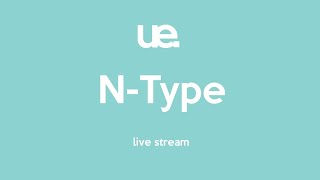 N-Type - Live from Unearthed