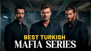 Top 10 Best Turkish Mafia Series That you absolutely can't miss in 2026