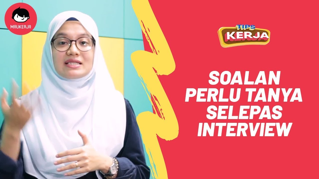 Tips Soalan Perlu Tanya Selepas Interview Youtube