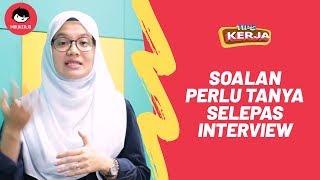 [TIPS] SOALAN PERLU TANYA SELEPAS INTERVIEW