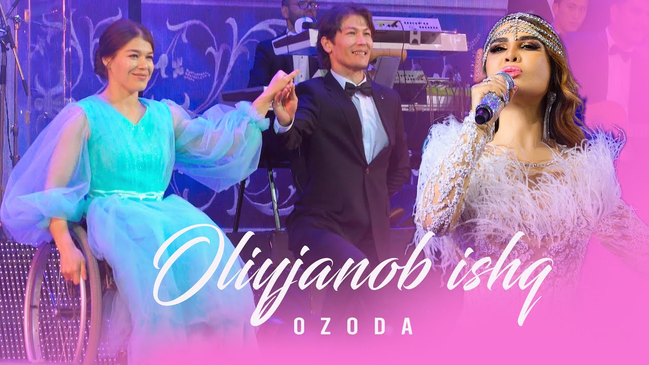 Ozoda - Oliyjanob Ishq I 2022