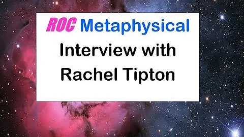 ROC Metaphysical Interview with Rachel Tipton