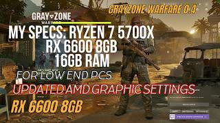 UPDATED: GRAY ZONE WARFARE 0.4: AMD GRAPHIC SETTINGS FOR LOW END PCs! Try it for Yourself!