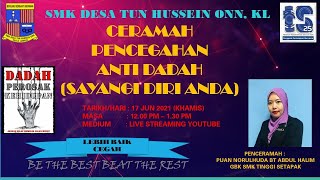 CERAMAH PENCEGAHAN ANTI DADAH SMK DESA TUN HUSSEINN ONN,KL