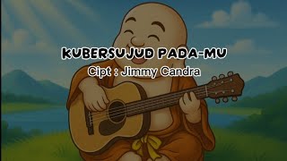 Download Lagu KU BERSUJUD PADA-MU (MAITREYA) - Tembang Kasih Semesta MP3