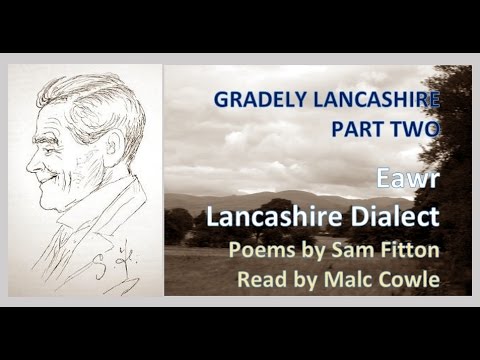 GRADELY LANCASHIRE PT 2; 9 Eawr Lancashire Dialect - YouTube Malc Cowle