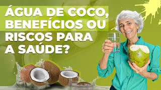 Agua de coco beneficios ou riscos para a saude