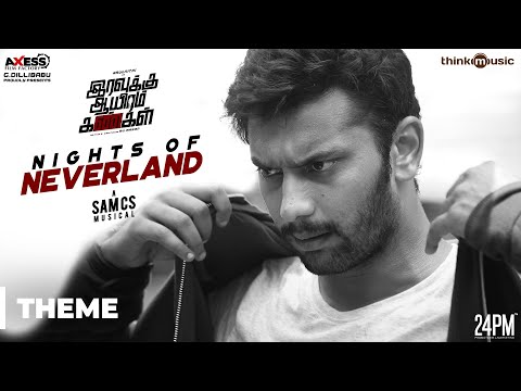 Iravukku Aayiram Kangal | Nights Of Neverland | Arulnithi, Ajmal, Mahima Nambiar | Sam C S