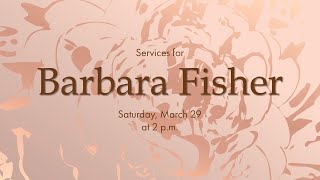 Barbara Fisher Memorial Service