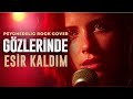 Gözlerinde Esir Kaldım Psychedelic Anatolian Rock Cover