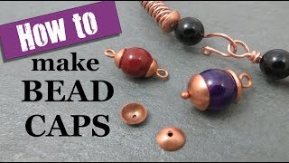 How to Make Bead Caps for Jewellery