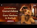 Gurur brahma gurur vishnu  guru vandana i kathak dance lessons for beginners howto kathak guru