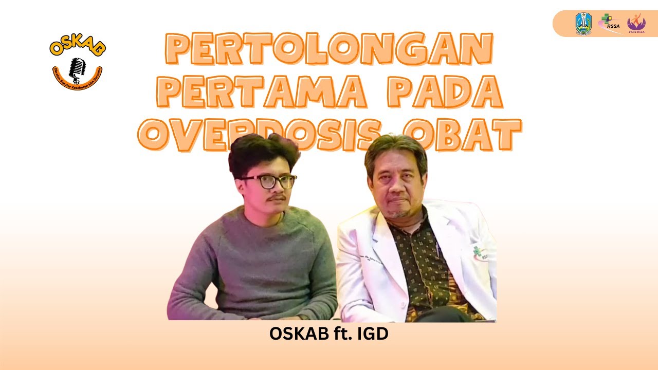 OSKAB ft. IGD - PERTOLONGAN PERTAMA PADA OVERDOSIS OBAT