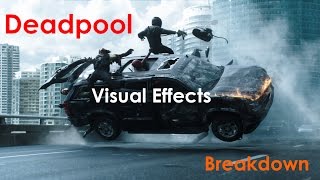 Breakdown Effects Visual Deadpool Visual Effects Breakdown