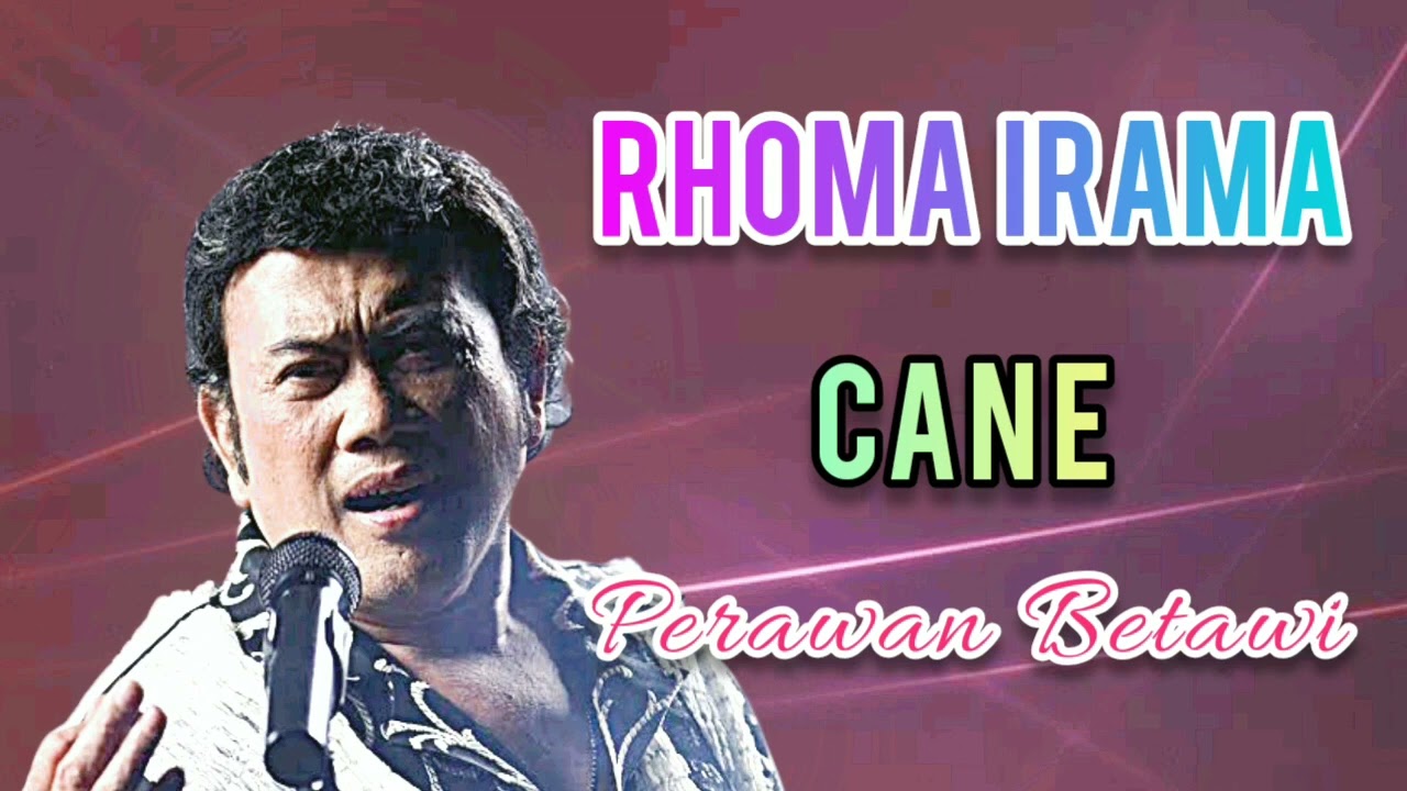 RHOMA IRAMA - CANE