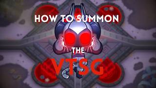 How to summon the VTSG in bloons td6 | Tutorial