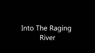 奔向怒濤 Into The Raging River