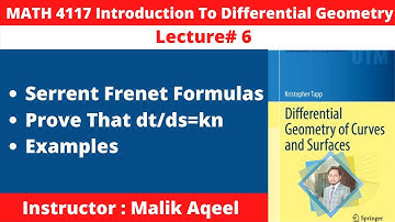 MATH 4117 Differential Geometry for MSc BS || Lecture#6 Serret Frenet Fromulas Prove that dt/ds =kn