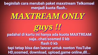 CARA MERUBAH KUOTA MAXTREAM TELKOMSEL JADI FLASH