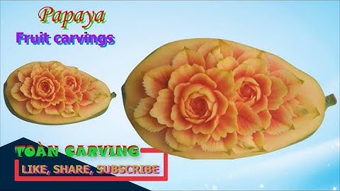 Tỉa hoa đu đủ nghệ thuật l Pruning papaya flower art BY TOÀN CARVING