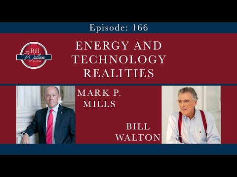 Episode 166: “Energy and Technology Realities” with Mark Mills