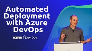 Appian Dev Day: Automated Application Deployment with Azure DevOps Details