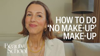 How To Get The No MakeUp MakeUp Look | No.33