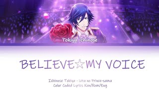 BELIEVE☆MY VOICE - Ichinose Tokiya (Uta no Prince-sama) • Color Coded Lyrics Kan/Rom/Eng