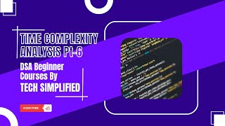 Time Complexity Analysis Pt. 6 Dsa Fundamental Course Tech Simplified