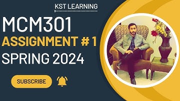 MCM301 Assignment 1 Solution Spring 2024 | MCM301 Assignment No 1 Spring 2024 | KST Learning