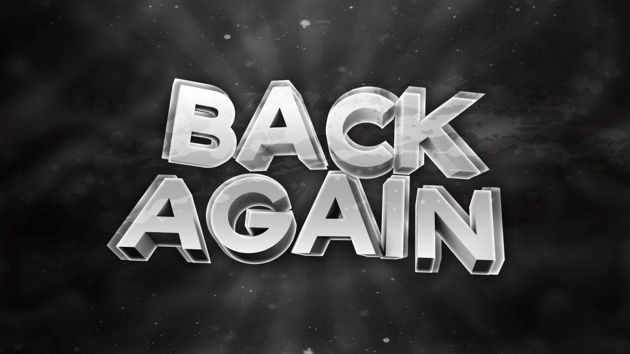 IM BACK (sorta) - YouTube