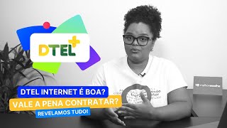 Dtel Internet: vale a pena contratar em 2025? Revelamos tudo!