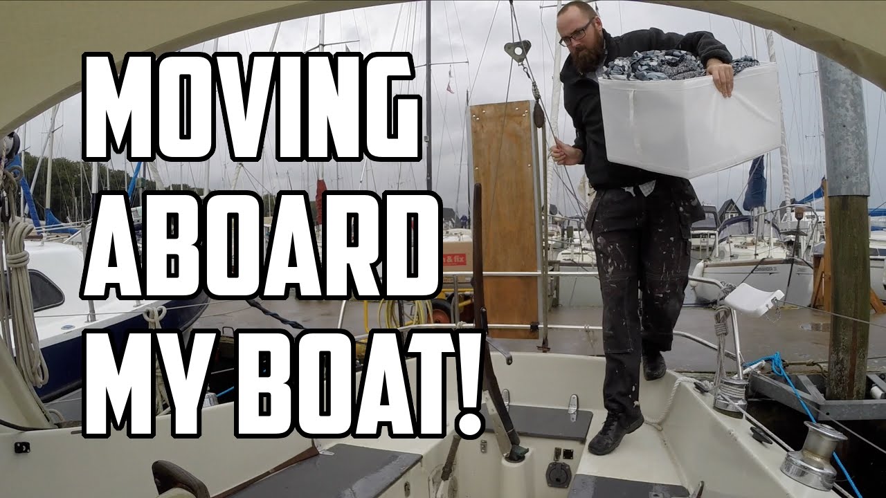 Sail Life – Moving aboard my boat, part 3 of 4