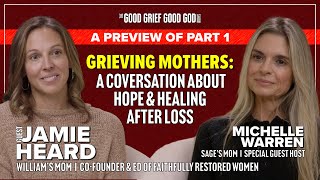 A PREVIEW of Grieving Mothers (PT1/2):  A Conversation about Hope & Healing After Loss (S2/EP5)