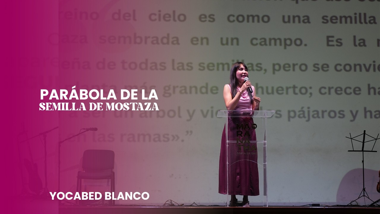 Parabola de la semilla de mostaza - Yocabed Blanco
