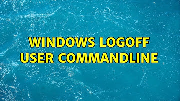 Windows logoff user commandline (2 Solutions!!)