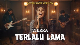 Vierra – Terlalu Lama (Rock Cover) by Yaudah Musik