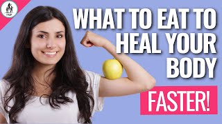 What To Eat To Heal Your Body FASTER! (Part 1 of 3)