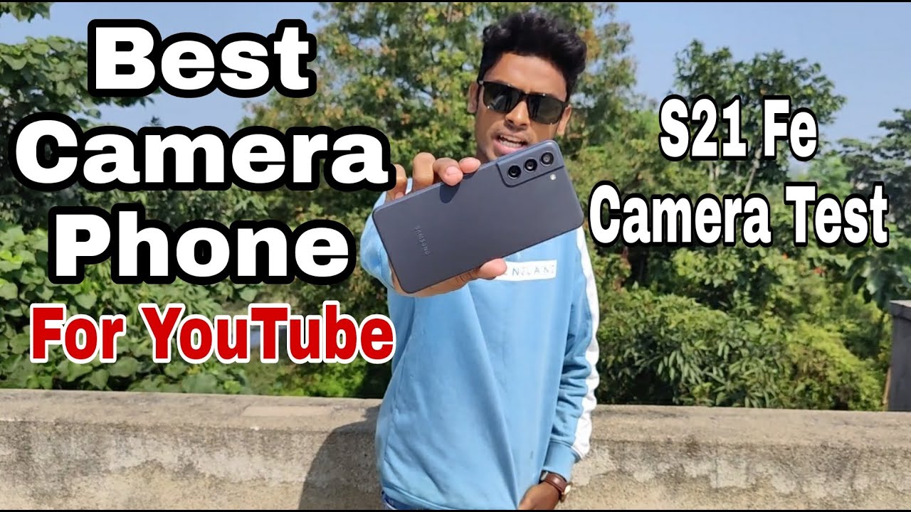 Samsung S21 Fe Camera Test & Review Best camera phone YouTube