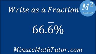 Write as a Fraction 66.6%