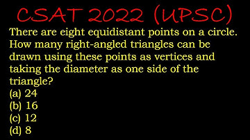 2022/26 __ CSAT PYQ 2022 __ There are eight equidistant points on a circle. How many right-angled...
