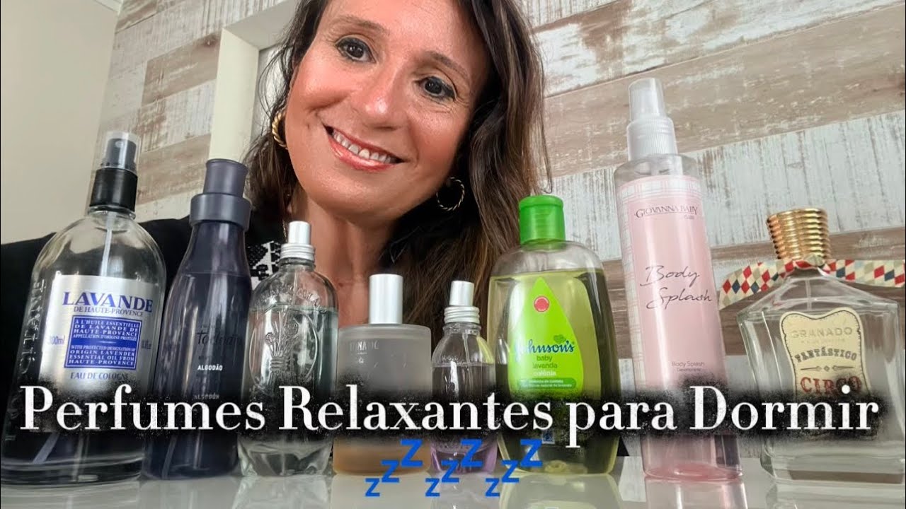 Meus Perfumes Relaxantes para Dormir - Insônia e Menopausa 
